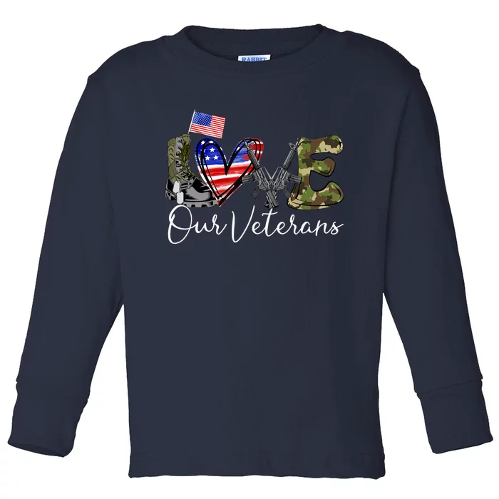 Love Our Veterans US Military Gifts Veterans Days Wo Toddler Long Sleeve Shirt