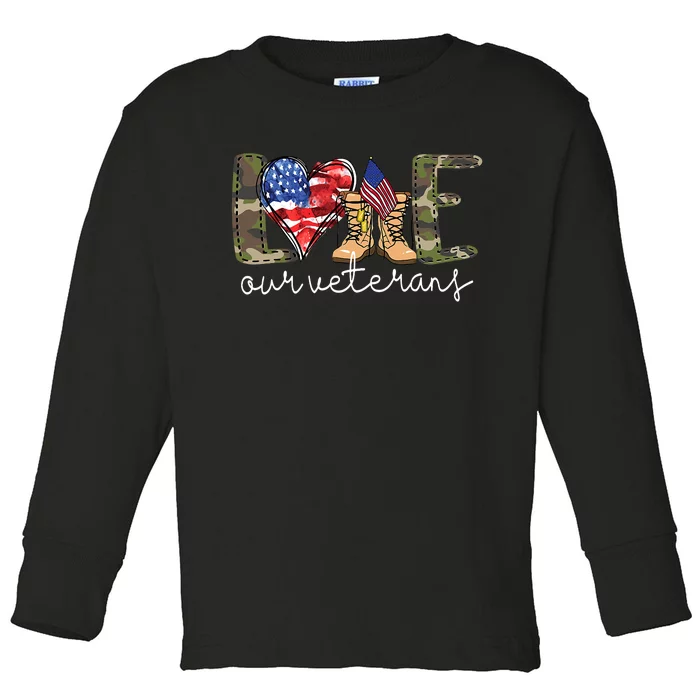 Love Our Veterans Us Military Gifts Veterans Day Toddler Long Sleeve Shirt