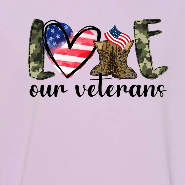 Love Our Veterans Gift American Flag Veterans Day Military Gift Garment-Dyed Sweatshirt