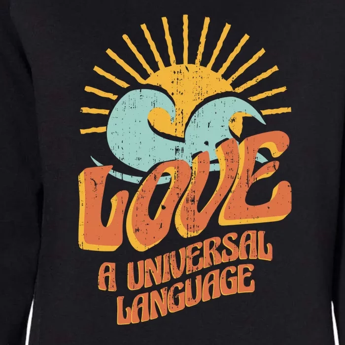 Love A Universal Language Womens California Wash Sweatshirt