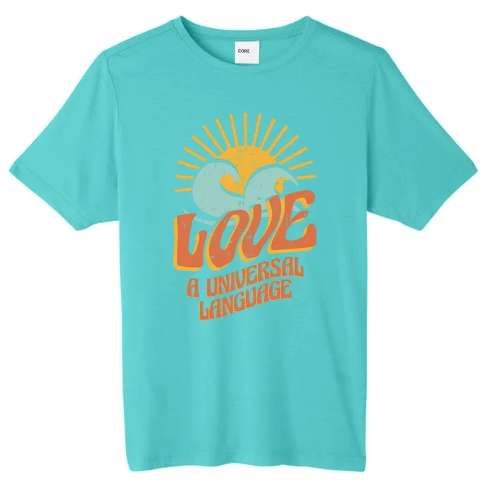 Love A Universal Language ChromaSoft Performance T-Shirt