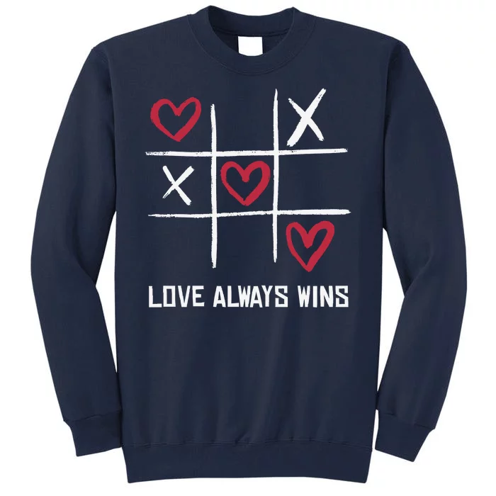 Love Always Wins Game Tall Sweatshirt