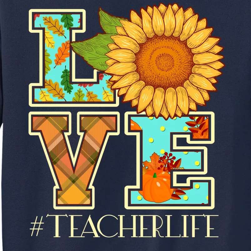 Love Autumn Fall #Teacher Life Tall Sweatshirt