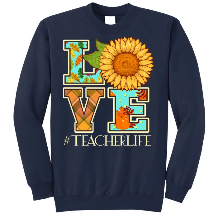 Love Autumn Fall #Teacher Life Tall Sweatshirt