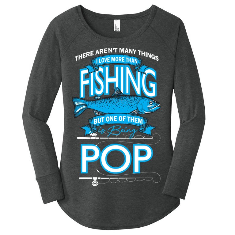 Love Being Pop More Than Fishing Women’s Perfect Tri Tunic Long Sleeve Shirt