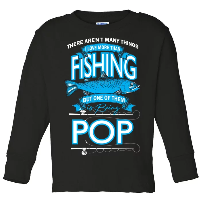 Love Being Pop More Than Fishing Toddler Long Sleeve Shirt