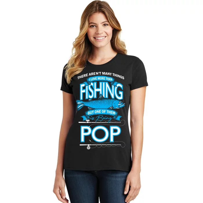 Love Being Pop More Than Fishing Women's T-Shirt