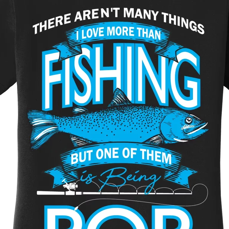 Love Being Pop More Than Fishing Women's T-Shirt