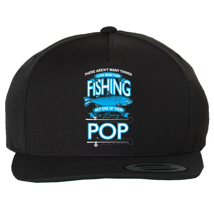 Love Being Pop More Than Fishing Wool Snapback Cap