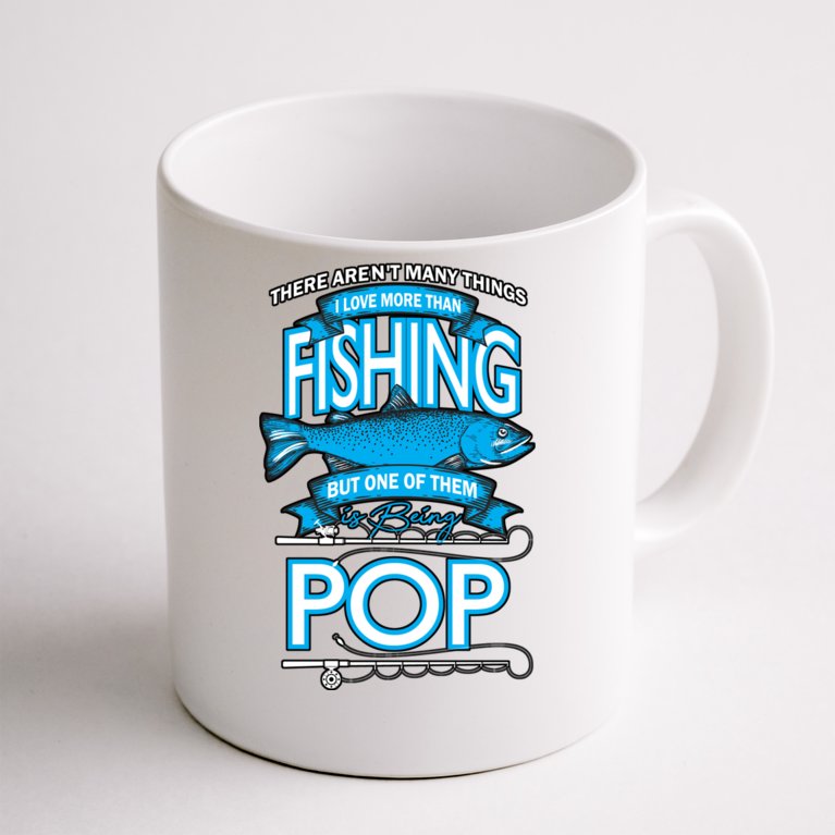 Love Being Pop More Than Fishing Coffee Mug