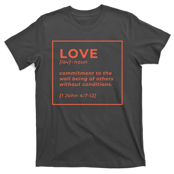 Love Definition John 4:7-12 T-Shirt