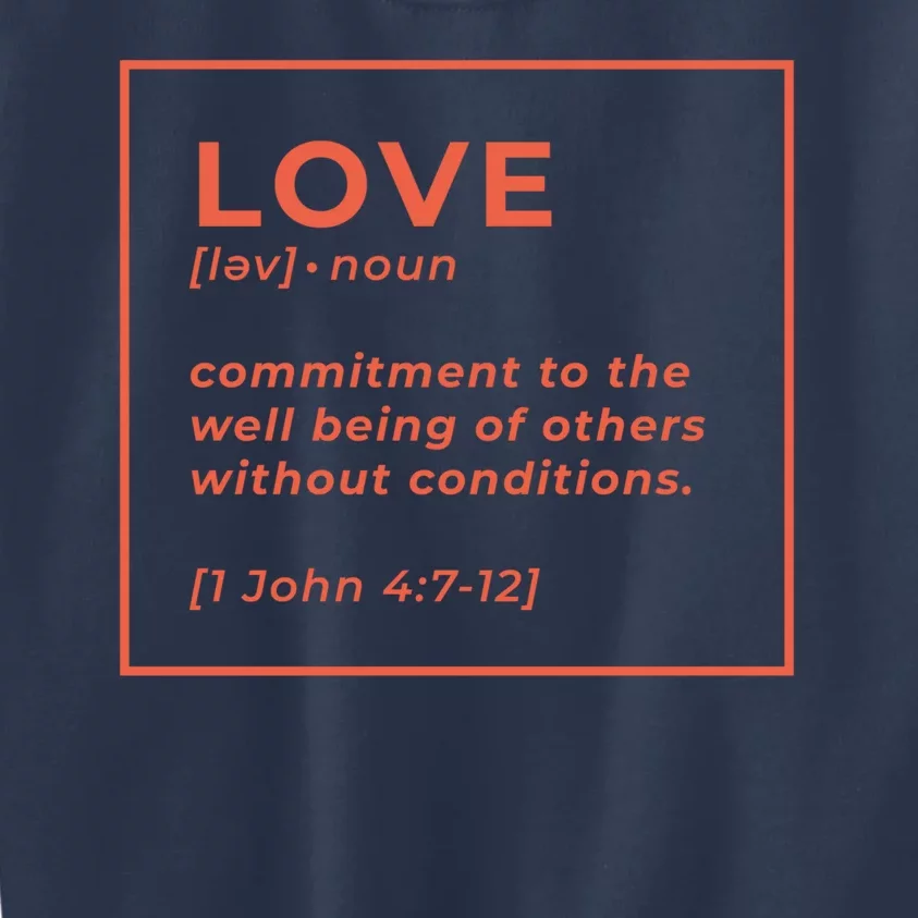 Love Definition John 4:7-12 Kids Sweatshirt