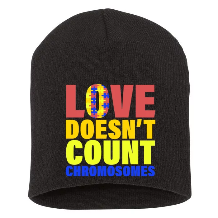 Love Doesn't Count Chromosomes Down Syndrome Short Acrylic Beanie