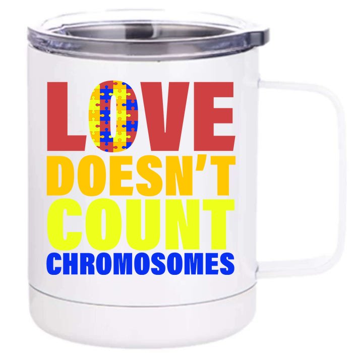 Love Doesn't Count Chromosomes Down Syndrome Front & Back 12oz Stainless Steel Tumbler Cup