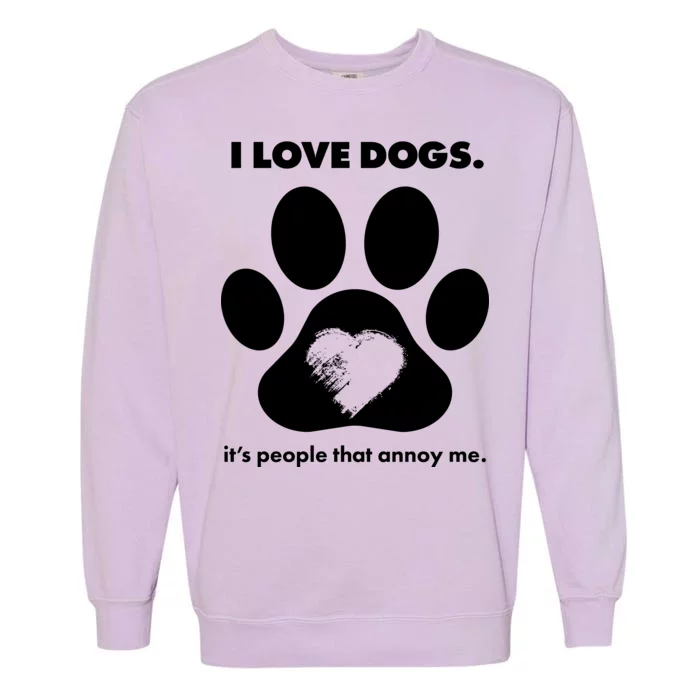 Love Dogs Hate People Garment-Dyed Sweatshirt