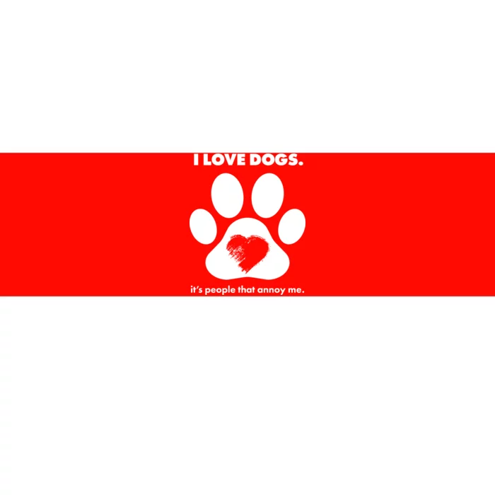 Love Dogs Hate People Bumper Sticker