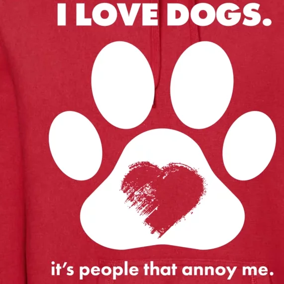 Love Dogs Hate People Premium Hoodie