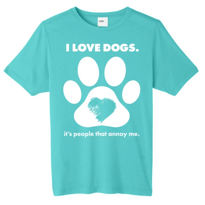 Love Dogs Hate People ChromaSoft Performance T-Shirt