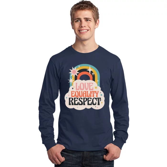 Love Equality Respect Rainbow Tall Long Sleeve T-Shirt