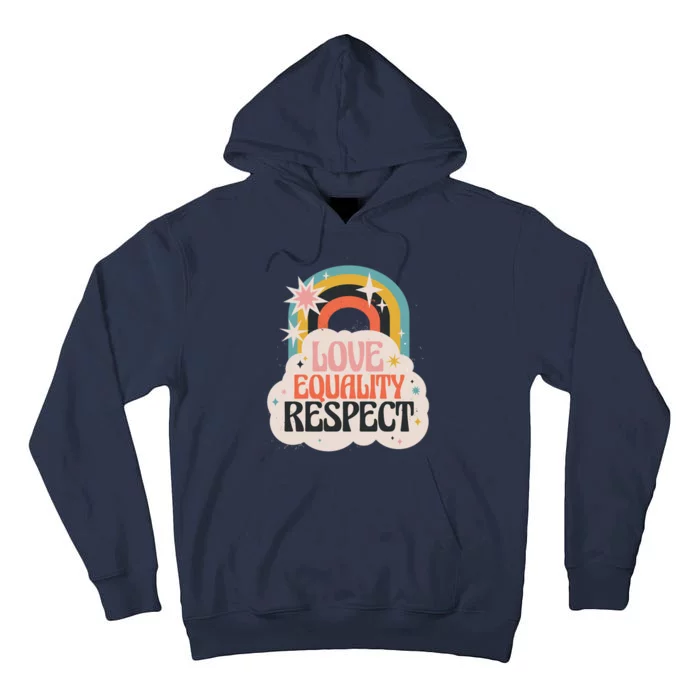 Love Equality Respect Rainbow Tall Hoodie