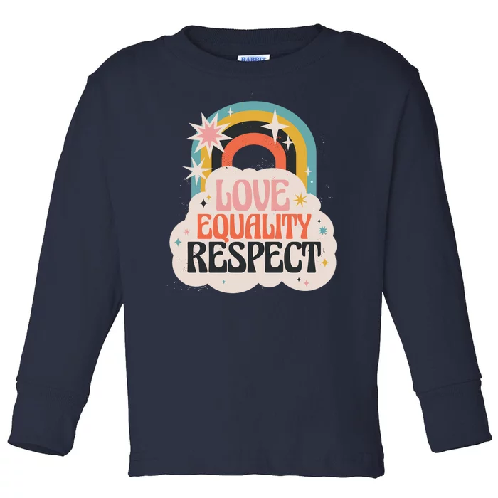 Love Equality Respect Rainbow Toddler Long Sleeve Shirt