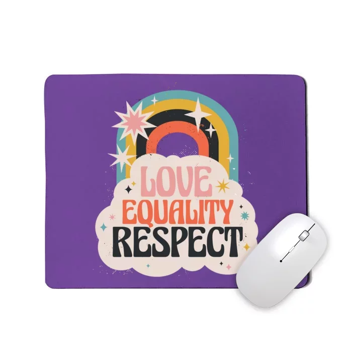 Love Equality Respect Rainbow Mousepad