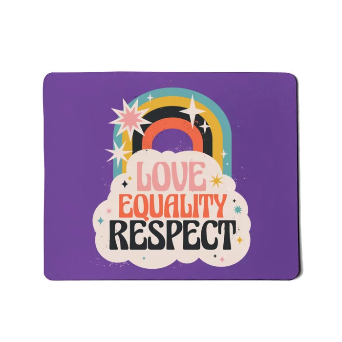 Love Equality Respect Rainbow Mousepad