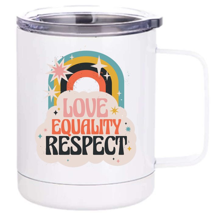 Love Equality Respect Rainbow Front & Back 12oz Stainless Steel Tumbler Cup