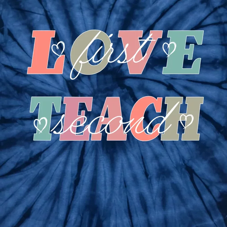 Love First Teach Second Tie-Dye T-Shirt