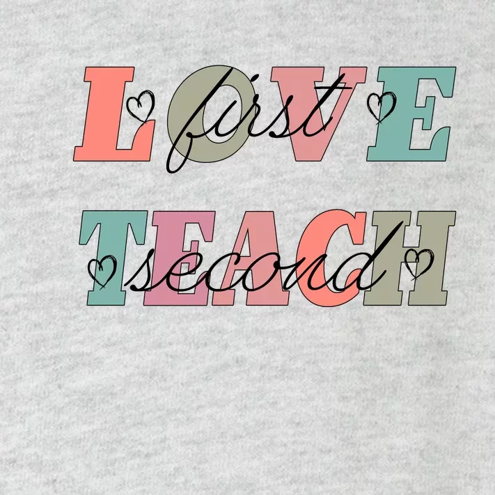 Love First Teach Second Toddler Long Sleeve Shirt