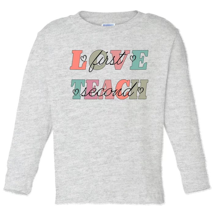 Love First Teach Second Toddler Long Sleeve Shirt