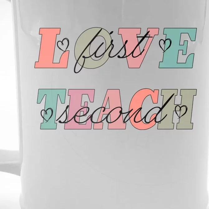 Love First Teach Second Front & Back Beer Stein