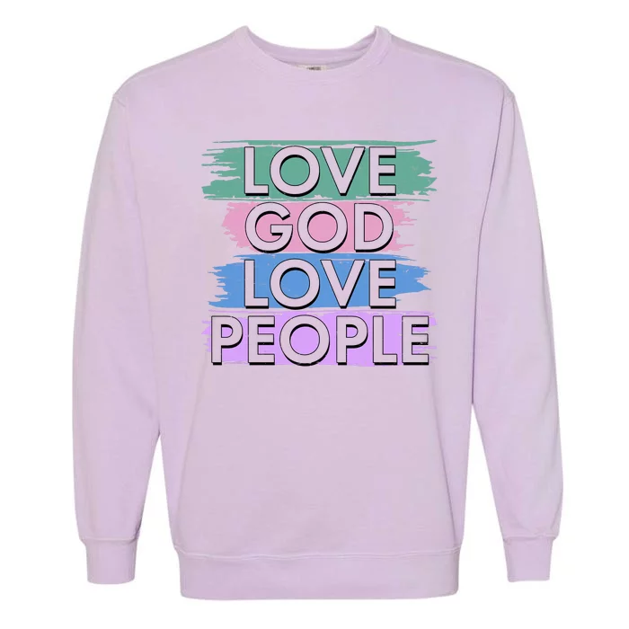 Love God Love People Religious Christian Faith Garment-Dyed Sweatshirt