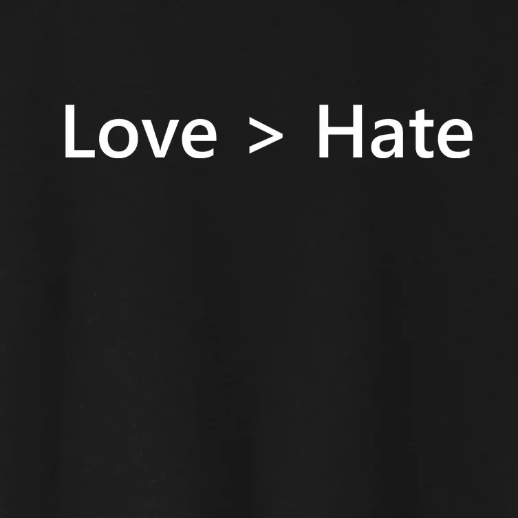 Love Greater Than Hate Women's Crop Top Tee