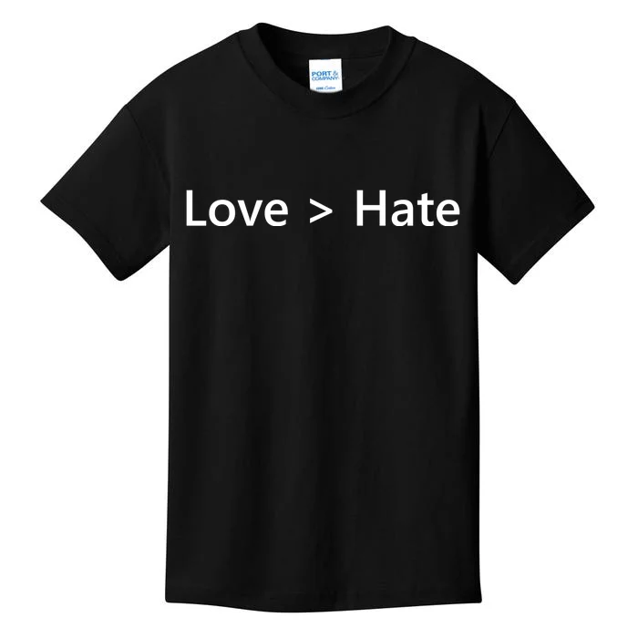 Love Greater Than Hate Kids T-Shirt