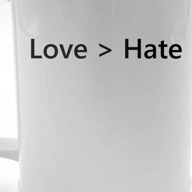 Love Greater Than Hate Front & Back Beer Stein