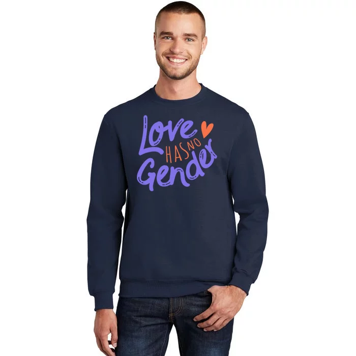 Love Had No Gender Tall Sweatshirt