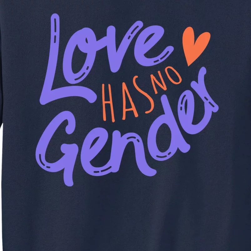 Love Had No Gender Tall Sweatshirt