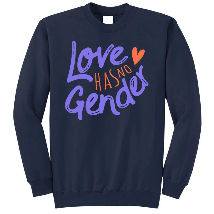 Love Had No Gender Tall Sweatshirt