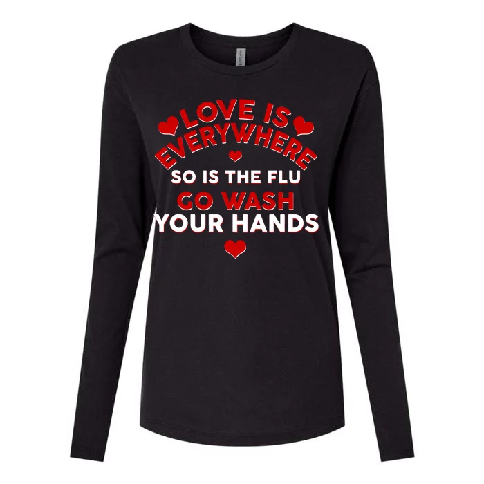 Love Is Everyone So Is the Flu Womens Cotton Relaxed Long Sleeve T-Shirt