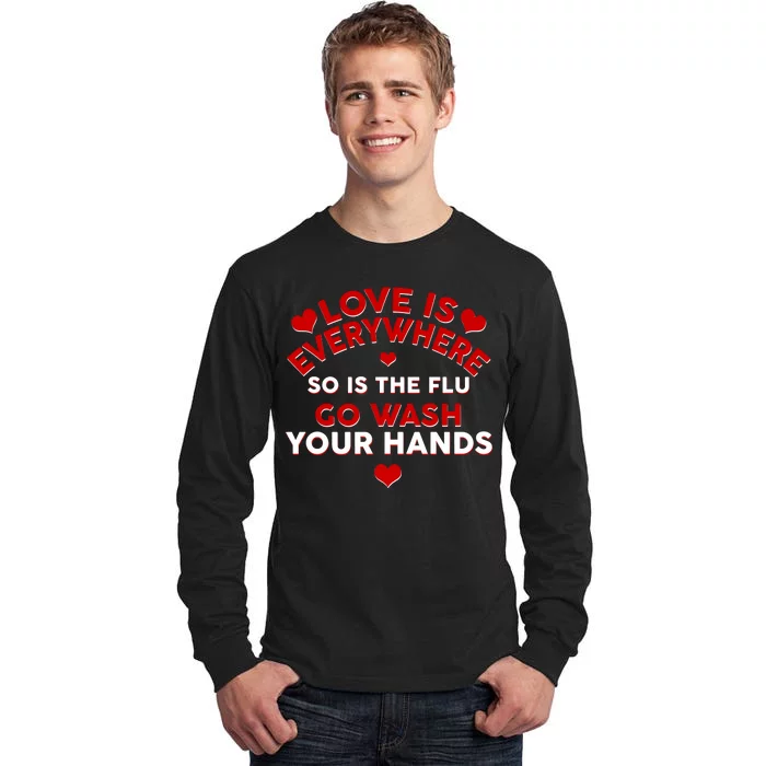 Love Is Everyone So Is the Flu Tall Long Sleeve T-Shirt