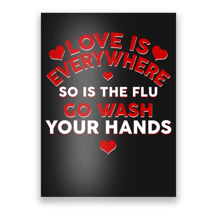 Love Is Everyone So Is the Flu Poster