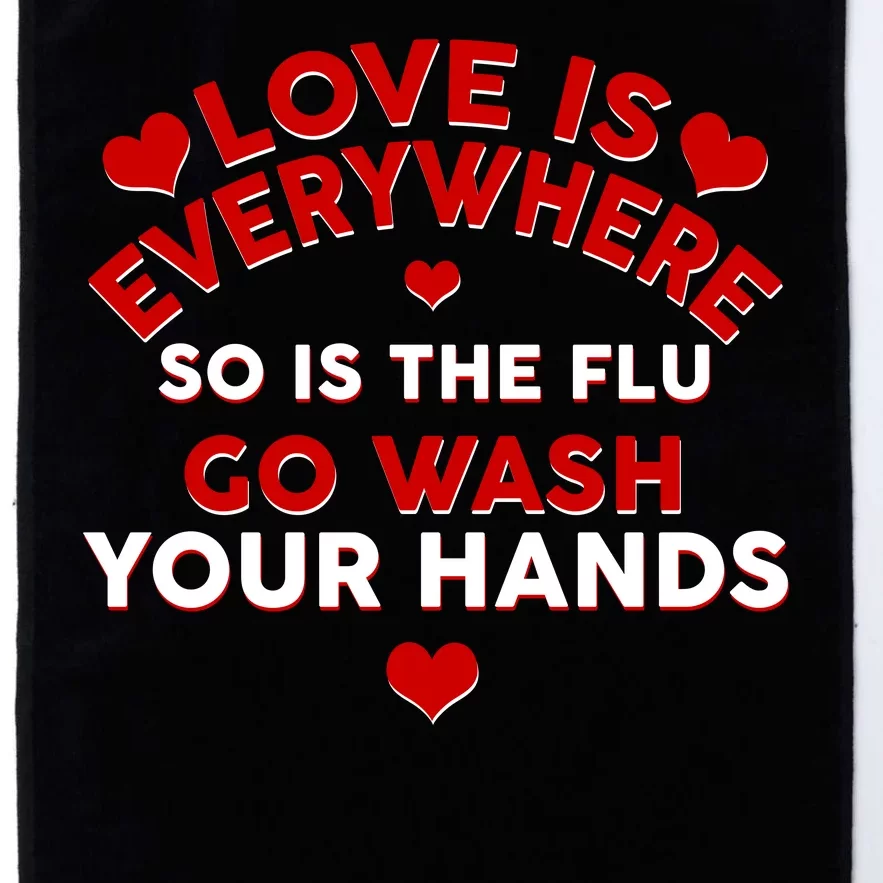 Love Is Everyone So Is the Flu Platinum Collection Golf Towel