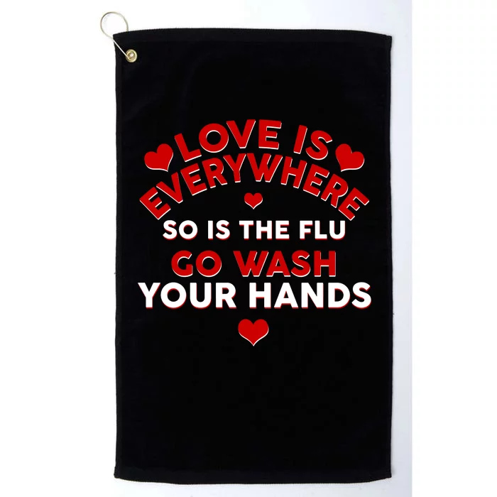 Love Is Everyone So Is the Flu Platinum Collection Golf Towel