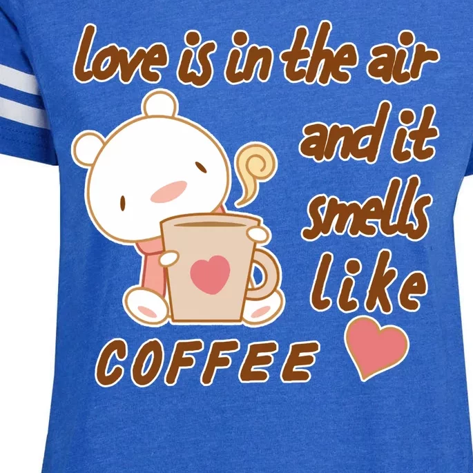 Love Is In The Air And It Smells Like Coffee Teddy Bear Enza Ladies Jersey Football T-Shirt