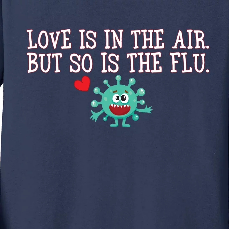 Love Is In The Air But So is the Flu Kids Long Sleeve Shirt