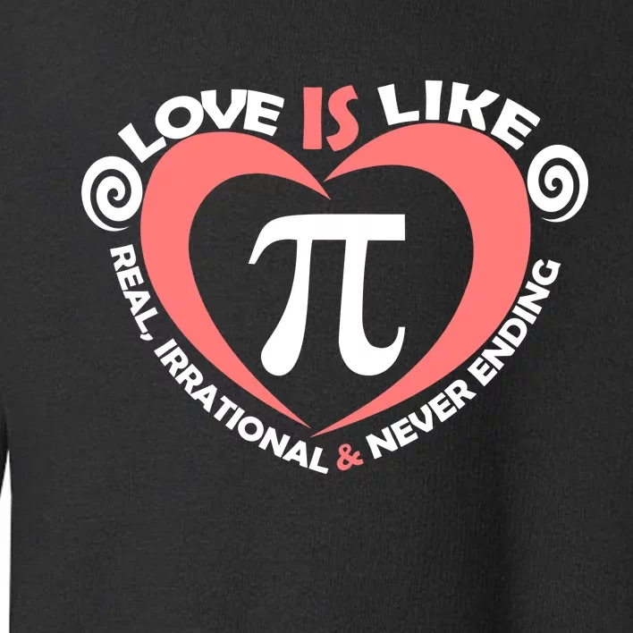 Love Is Like  PI Toddler Sweatshirt