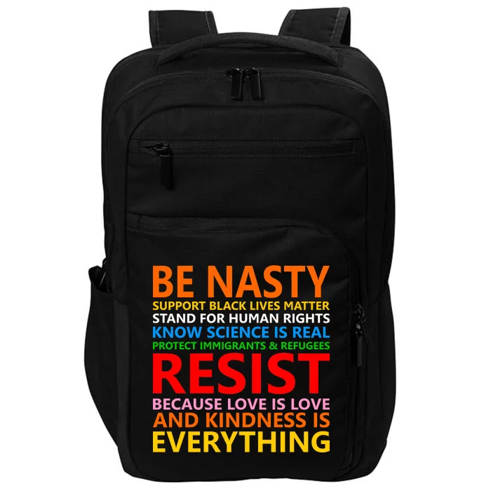 Love Is Love Kindness Is Everything Be Nasty Resist Protest Impact Tech Backpack