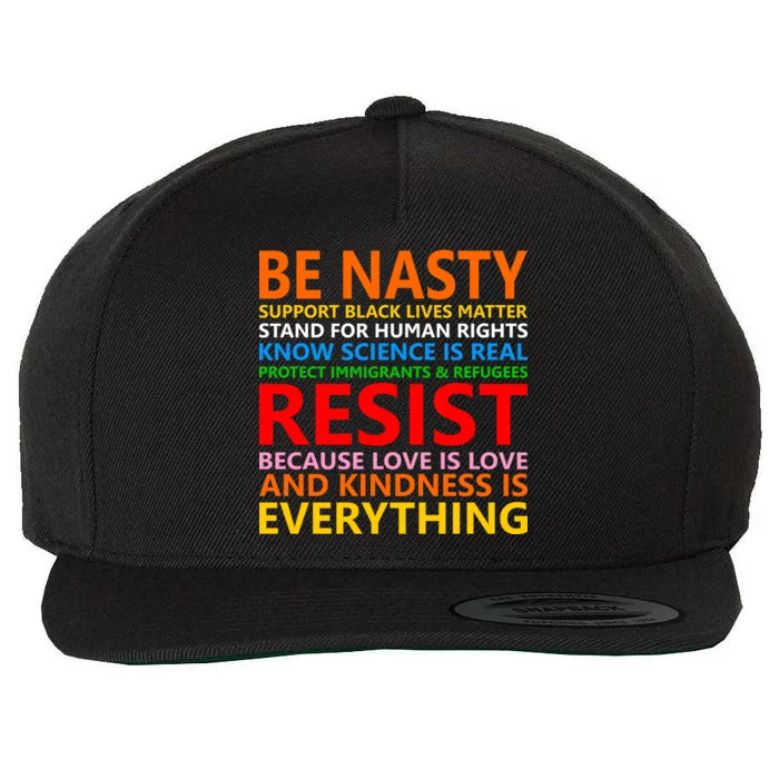 Love Is Love Kindness Is Everything Be Nasty Resist Protest Wool Snapback Cap