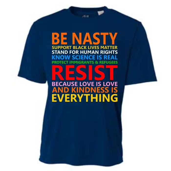 Love Is Love Kindness Is Everything Be Nasty Resist Protest Cooling Performance Crew T-Shirt